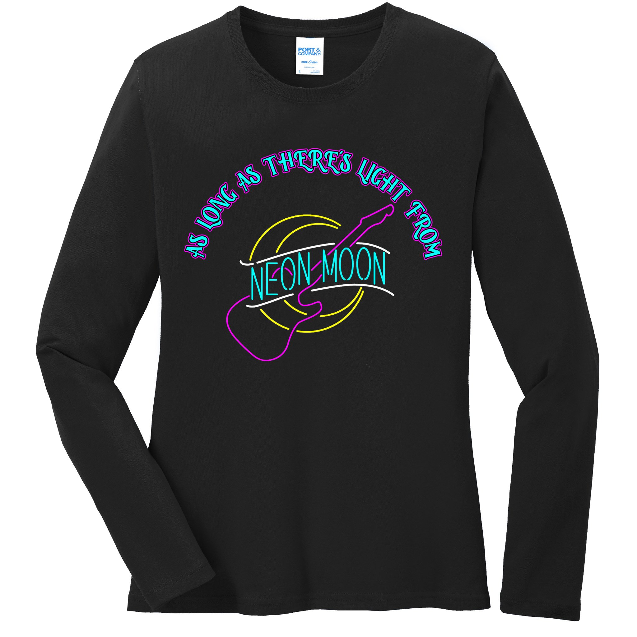 As Long As There's Light From Neon Moon Ladies Long Sleeve Shirt