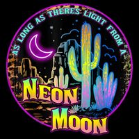 As Long As Theres Light From A Neon Moon Country T-Shirt