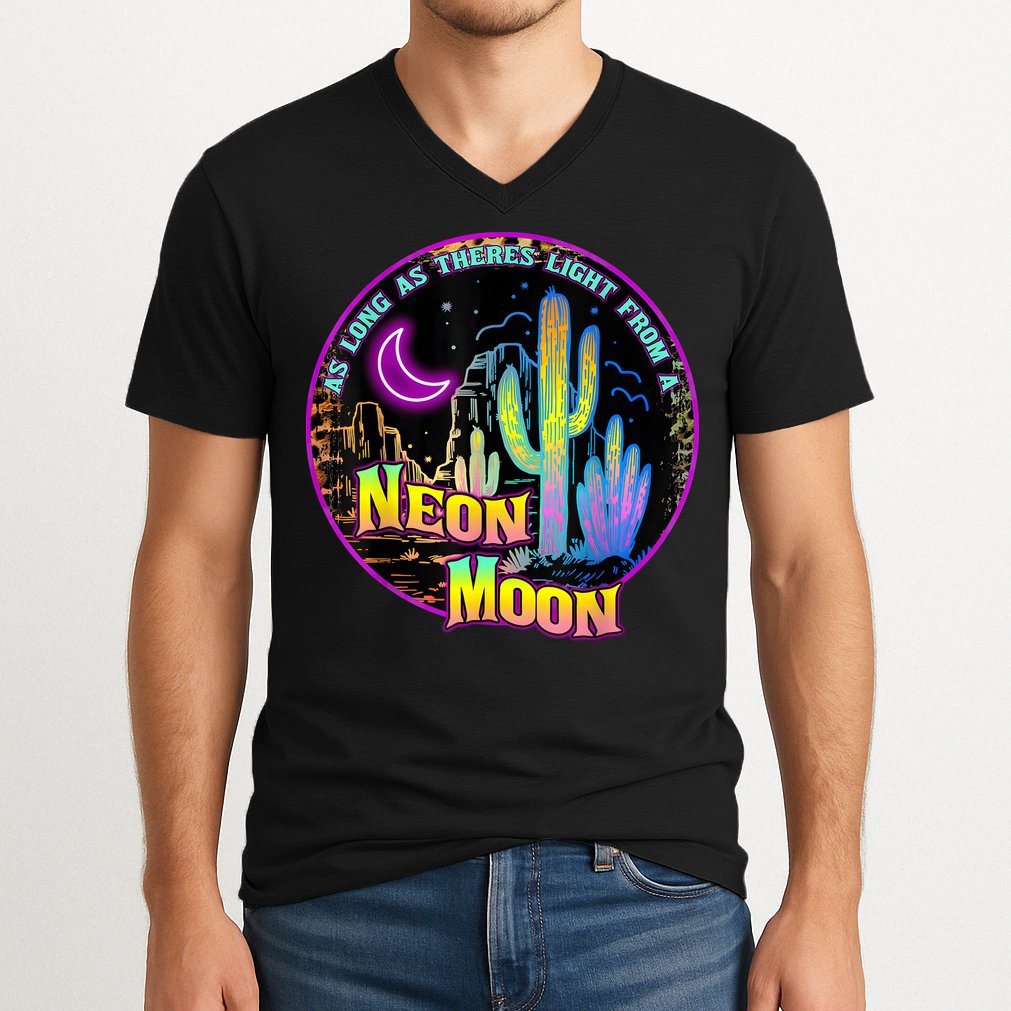 As Long As Theres Light From A Neon Moon Country V-Neck T-Shirt