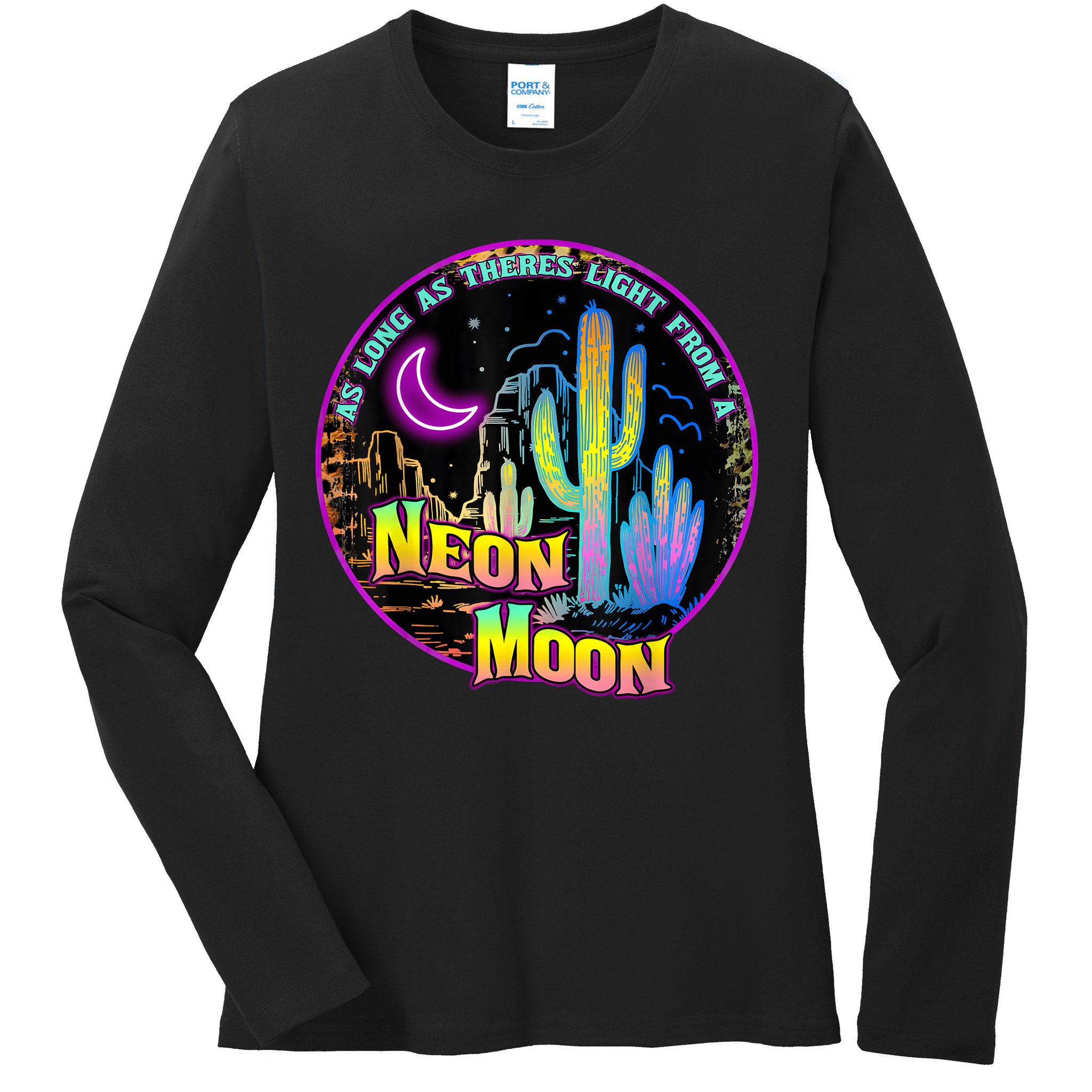 As Long As Theres Light From A Neon Moon Country Ladies Long Sleeve Shirt