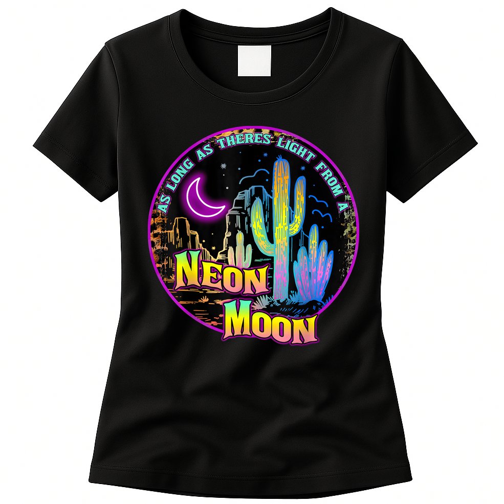 As Long As Theres Light From A Neon Moon Country Womens T-Shirt