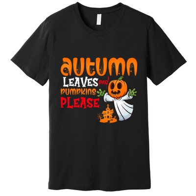 Autumn Leaves And Pumpkins Please Premium T-Shirt