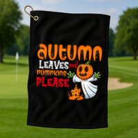 Autumn Leaves And Pumpkins Please Golf Towel