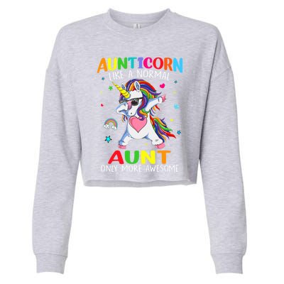 Aunticorn Like An Aunt Only Awesome Dabbing Unicorn Gift Cropped Pullover Crew