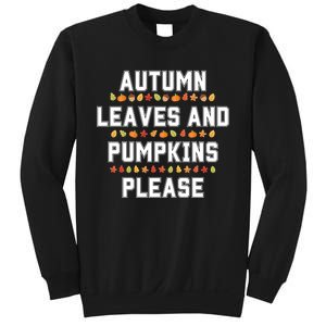 Autumn Leaves And Pumpkins Please Fall Season Sweatshirt