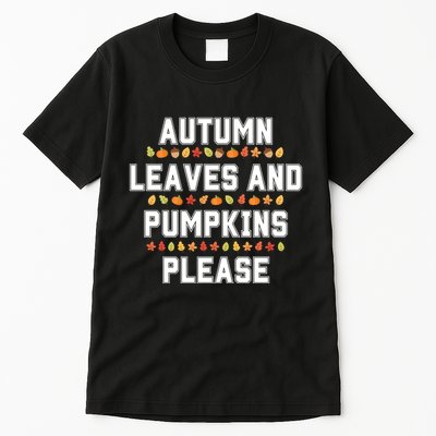 Autumn Leaves And Pumpkins Please Fall Season Tall T-Shirt