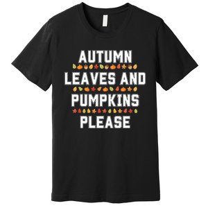 Autumn Leaves And Pumpkins Please Fall Season Premium T-Shirt