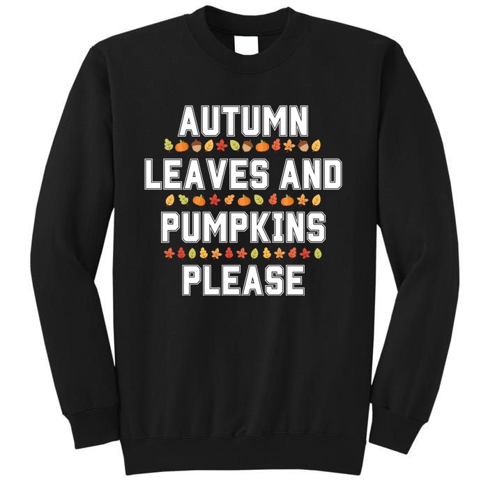 Autumn Leaves And Pumpkins Please Fall Season Tall Sweatshirt