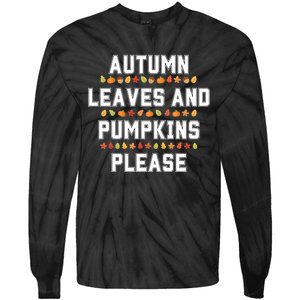 Autumn Leaves And Pumpkins Please Fall Season Tie-Dye Long Sleeve Shirt