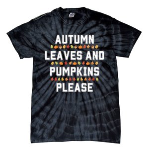 Autumn Leaves And Pumpkins Please Fall Season Tie-Dye T-Shirt