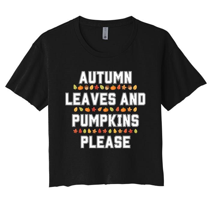 Autumn Leaves And Pumpkins Please Fall Season Women's Crop Top Tee