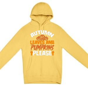 Autumn Leaves And Pumpkins Please Premium Pullover Hoodie