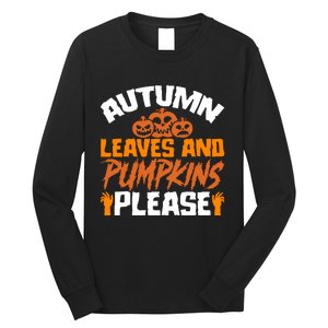 Autumn Leaves And Pumpkins Please Long Sleeve Shirt