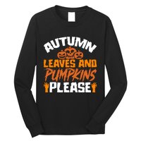 Autumn Leaves And Pumpkins Please Long Sleeve Shirt