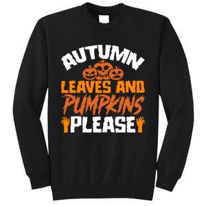 Autumn Leaves And Pumpkins Please Sweatshirt