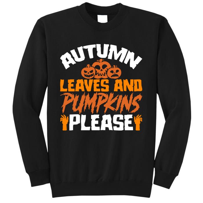 Autumn Leaves And Pumpkins Please Tall Sweatshirt