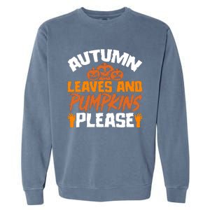 Autumn Leaves And Pumpkins Please Garment-Dyed Sweatshirt