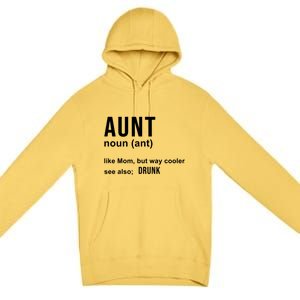 Aunt Like A Mom But Way Cooler Funny Auntie Funny Gift / Joke Gag Great Gift Premium Pullover Hoodie