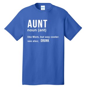 Aunt Like A Mom But Way Cooler Funny Auntie Funny Gift / Joke Gag Great Gift Tall T-Shirt