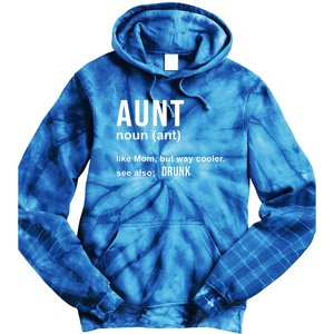 Aunt Like A Mom But Way Cooler Funny Auntie Funny Gift / Joke Gag Great Gift Tie Dye Hoodie