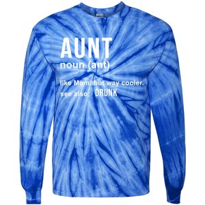 Aunt Like A Mom But Way Cooler Funny Auntie Funny Gift / Joke Gag Great Gift Tie-Dye Long Sleeve Shirt