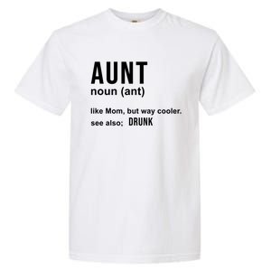 Aunt Like A Mom But Way Cooler Funny Auntie Funny Gift / Joke Gag Great Gift Garment-Dyed Heavyweight T-Shirt