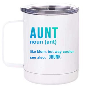 Aunt Like A Mom But Way Cooler Funny Auntie Funny Gift / Joke Gag Gift 12 oz Stainless Steel Tumbler Cup