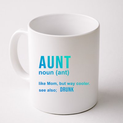 Aunt Like A Mom But Way Cooler Funny Auntie Funny Gift / Joke Gag Gift Coffee Mug