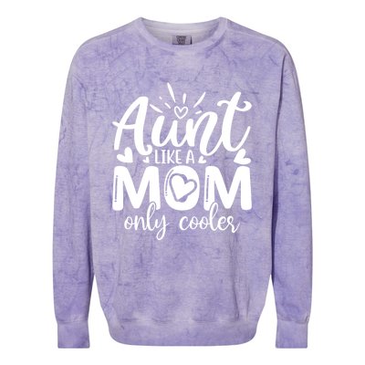 Aunt Like A Mom Only Cooler Cool Auntie Gift Colorblast Crewneck Sweatshirt