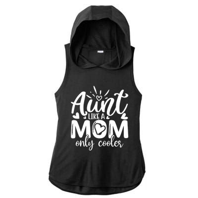 Aunt Like A Mom Only Cooler Cool Auntie Gift Ladies PosiCharge Tri-Blend Wicking Draft Hoodie Tank