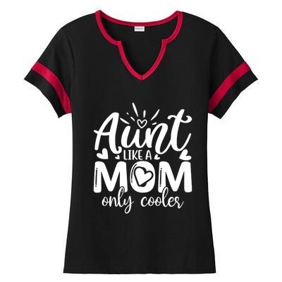 Aunt Like A Mom Only Cooler Cool Auntie Gift Ladies Halftime Notch Neck Tee