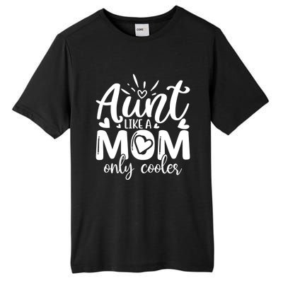 Aunt Like A Mom Only Cooler Cool Auntie Gift Tall Fusion ChromaSoft Performance T-Shirt