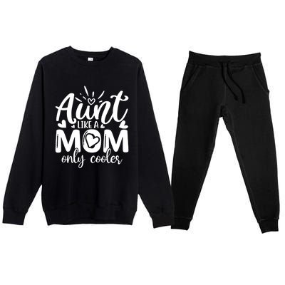 Aunt Like A Mom Only Cooler Cool Auntie Gift Premium Crewneck Sweatsuit Set