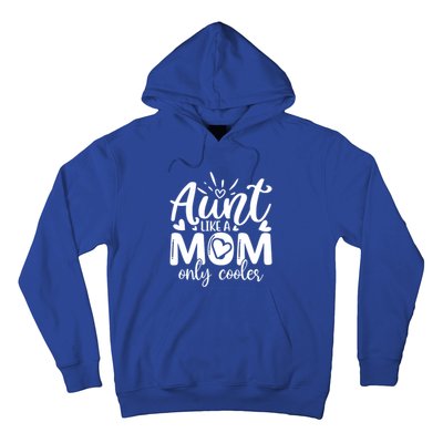 Aunt Like A Mom Only Cooler Cool Auntie Gift Hoodie