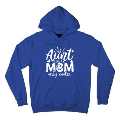 Aunt Like A Mom Only Cooler Cool Auntie Gift Tall Hoodie