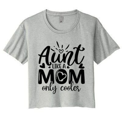 Aunt Like A Mom Only Cooler Cool Auntie Gift Women's Crop Top Tee