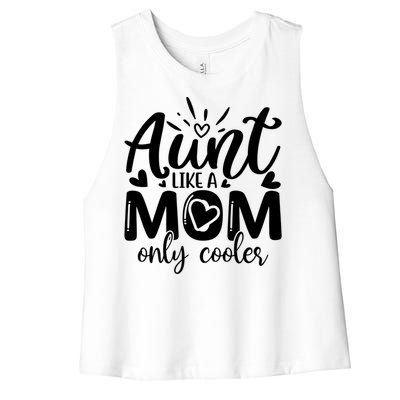 Aunt Like A Mom Only Cooler Cool Auntie Gift Women's Racerback Cropped Tank