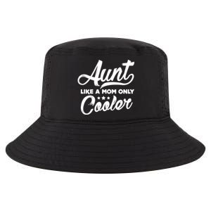 Aunt Like A Mom Only Cooler Auntie Mothers Day Gift Cool Comfort Performance Bucket Hat