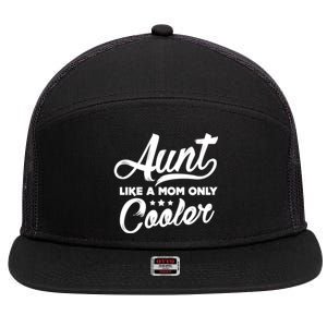 Aunt Like A Mom Only Cooler Auntie Mothers Day Gift 7 Panel Mesh Trucker Snapback Hat