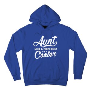 Aunt Like A Mom Only Cooler Auntie Mothers Day Gift Hoodie