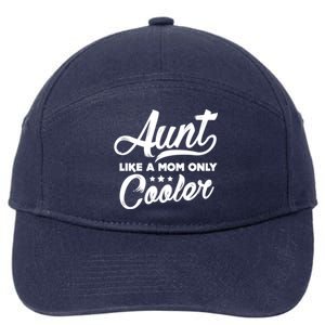 Aunt Like A Mom Only Cooler Auntie Mothers Day Gift 7-Panel Snapback Hat