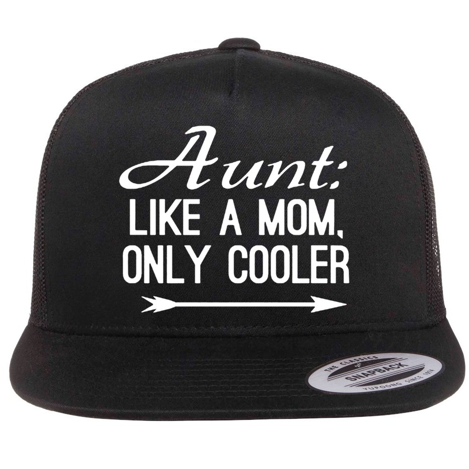 Aunt Like A Mom Only Cooler Cool Cute Funny Auntie Gift Flat Bill Trucker Hat