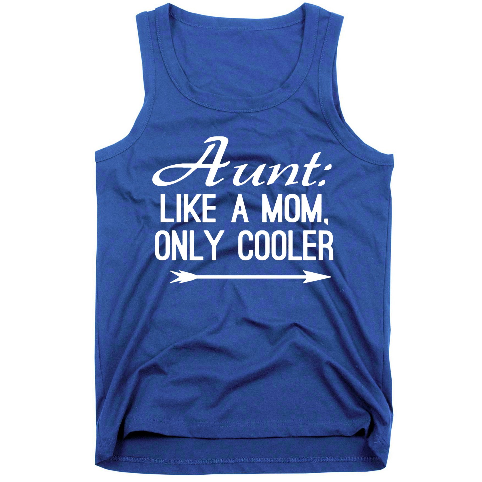 Aunt Like A Mom Only Cooler Cool Cute Funny Auntie Gift Tank Top