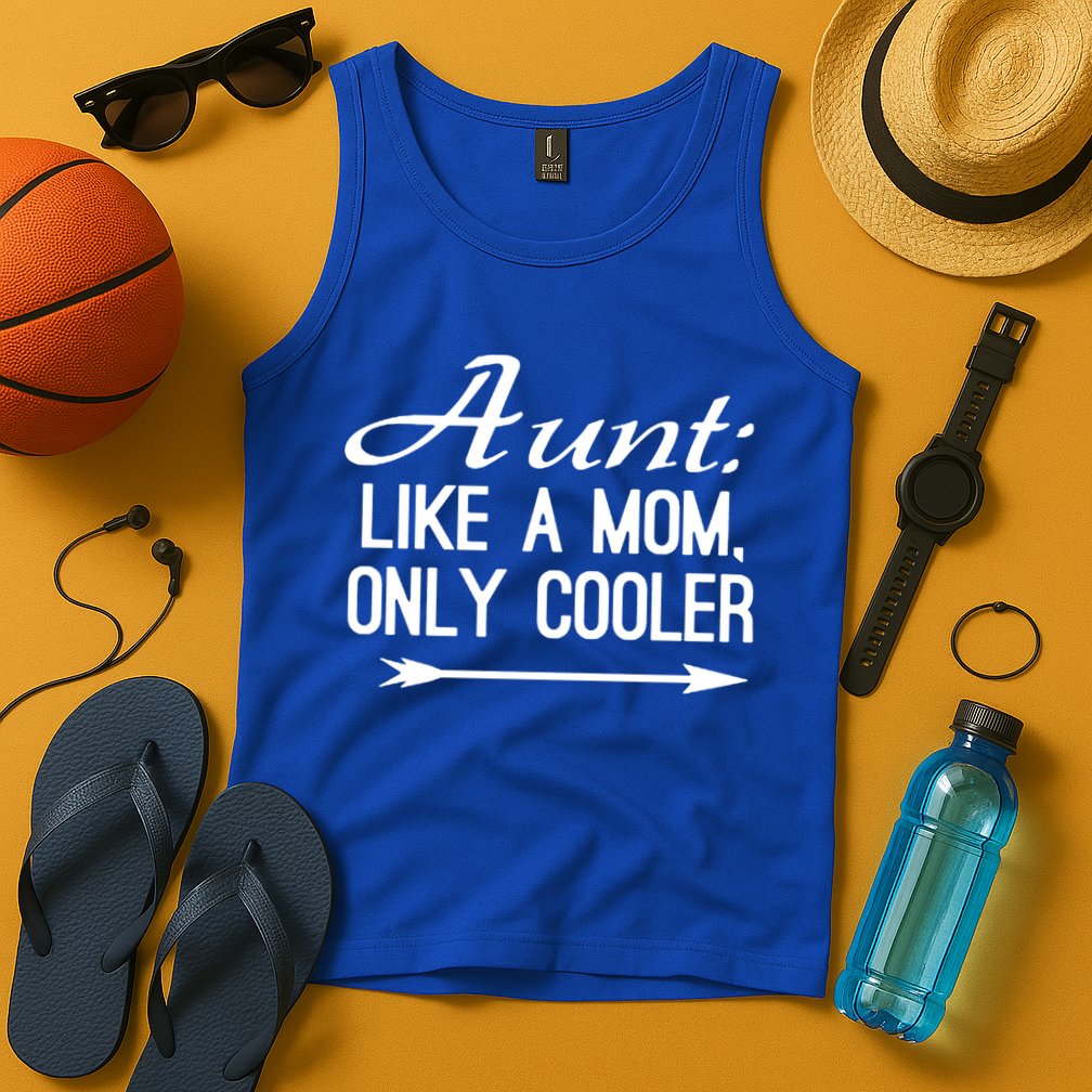 Aunt Like A Mom Only Cooler Cool Cute Funny Auntie Gift Tank Top