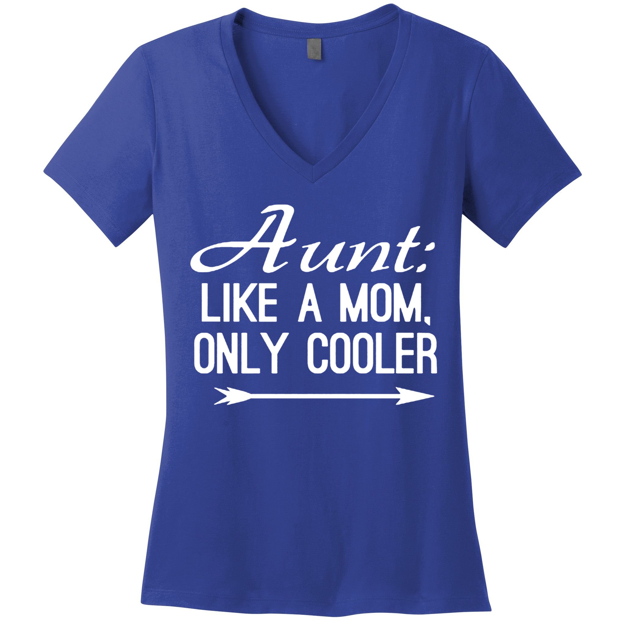 Aunt Like A Mom Only Cooler Cool Cute Funny Auntie Gift Women's V-Neck T-Shirt