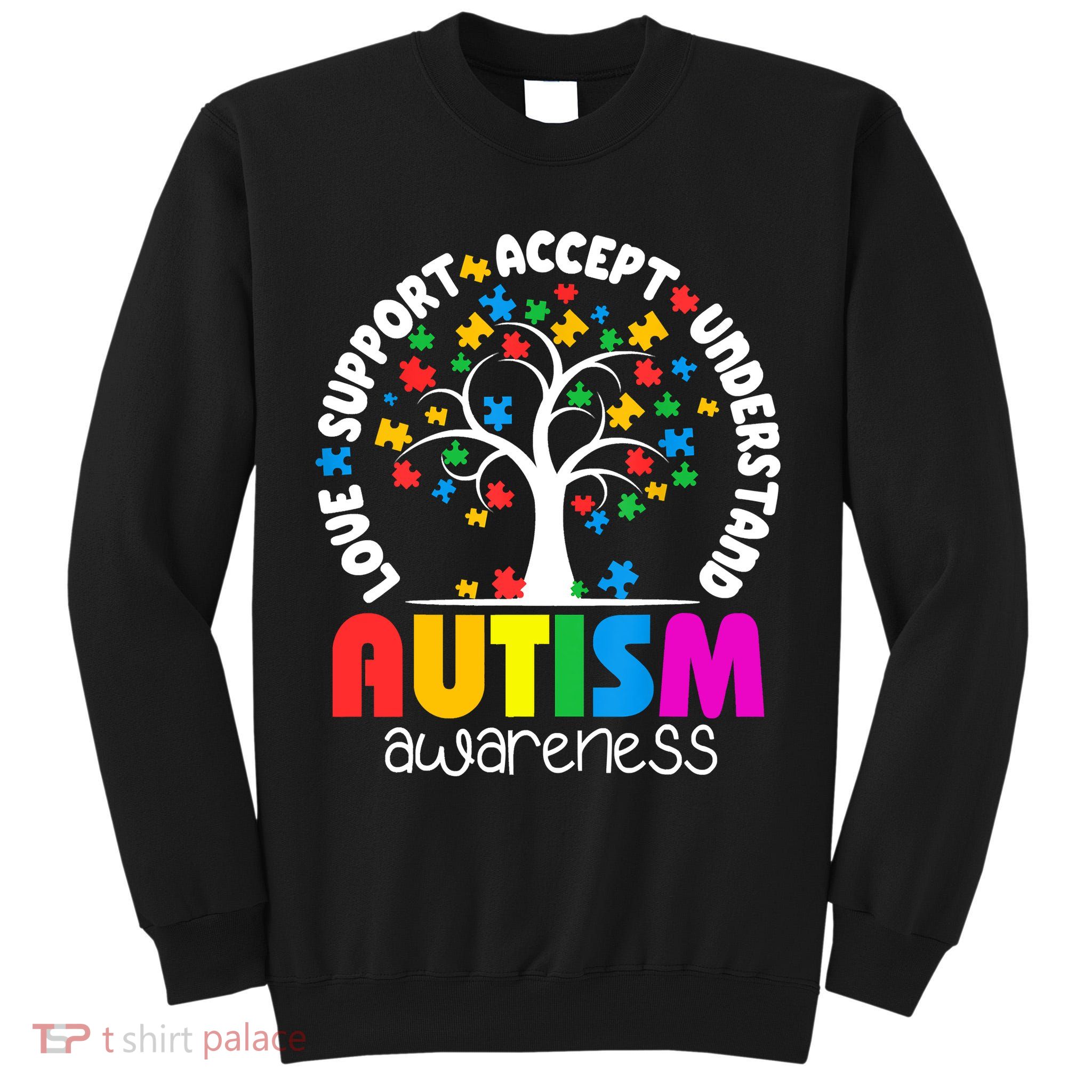 Autism Love Accept Support Autistic Autism Awareness Tall Sweatshirt