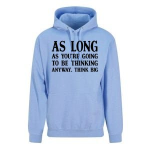 As Long As Youre Going To Be Thinking Think Big Meaningful Gift Unisex Surf Hoodie