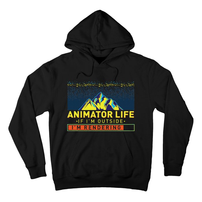 Animator Life Animation Visual Artist Rendering Graphic Art Hoodie