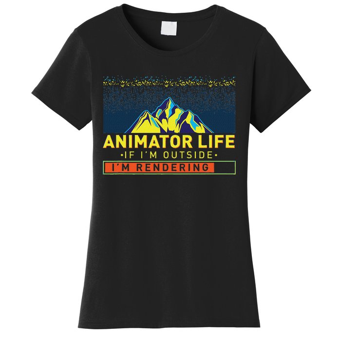 Animator Life Animation Visual Artist Rendering Graphic Art Women's T-Shirt