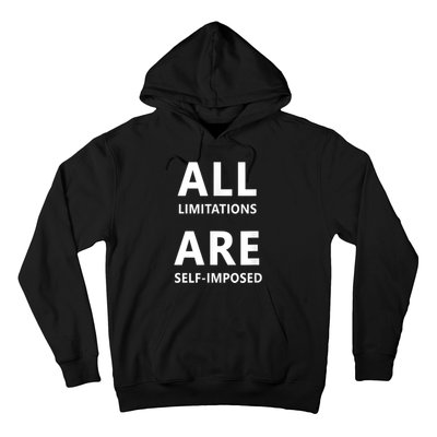 All Limitations Are Self Imposed Motivation Quote Gift Hoodie